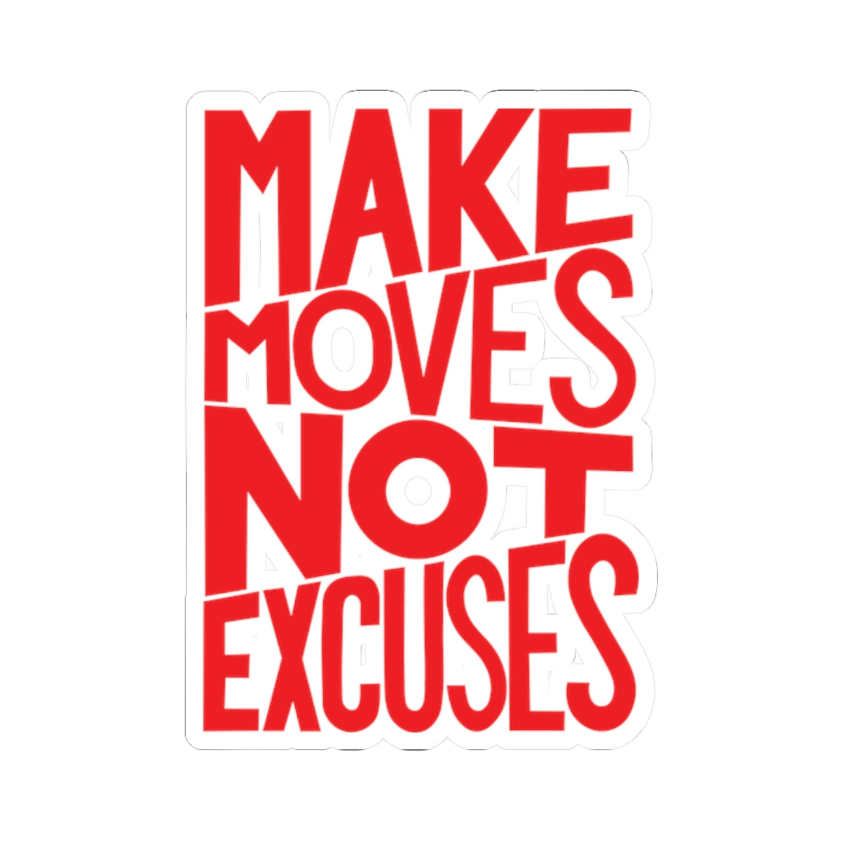 Make Moves, Not Excuses Kiss-Cut Stickers | Fun Laptop Decals