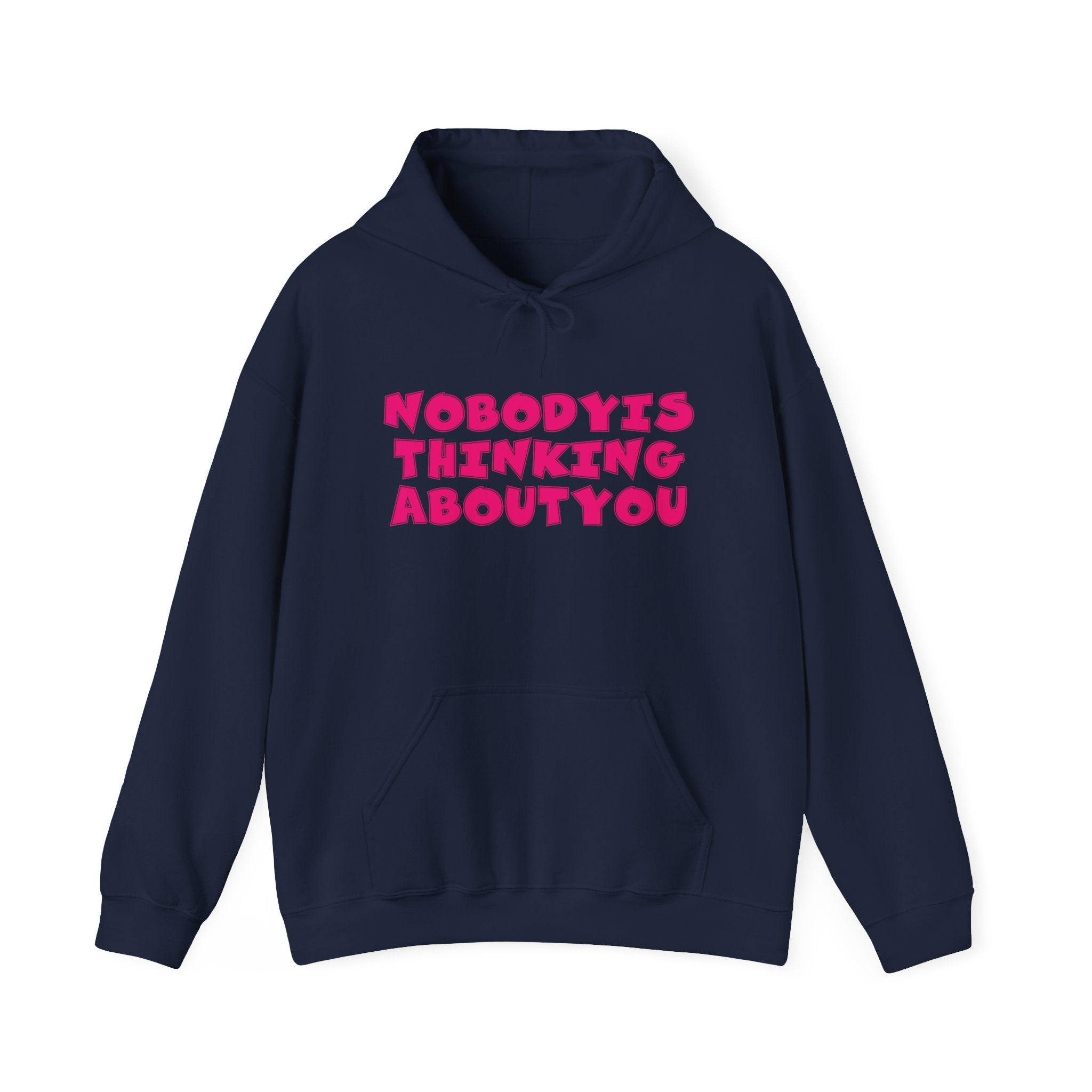 Unisex Hoodie with 'Nobody Is Thinking About You' Design