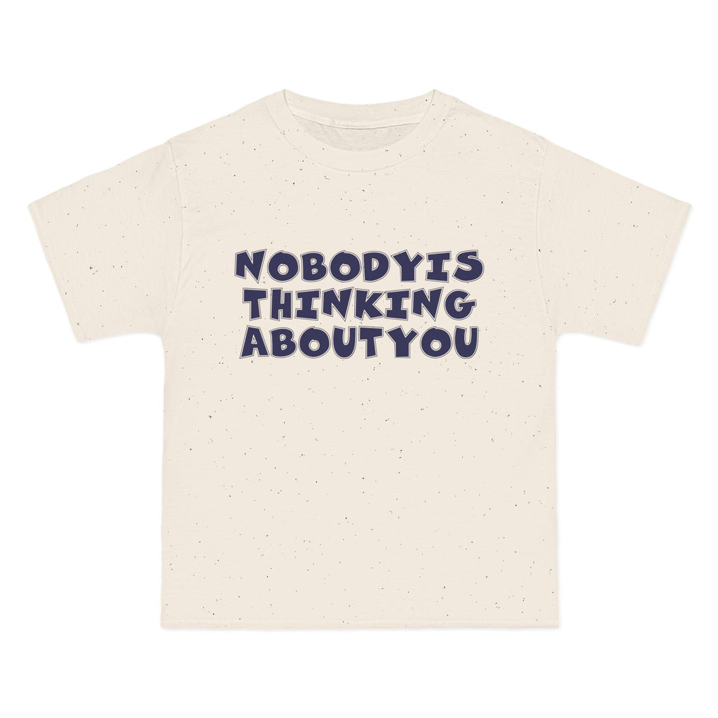 Nobody Is Thinking About You Tee