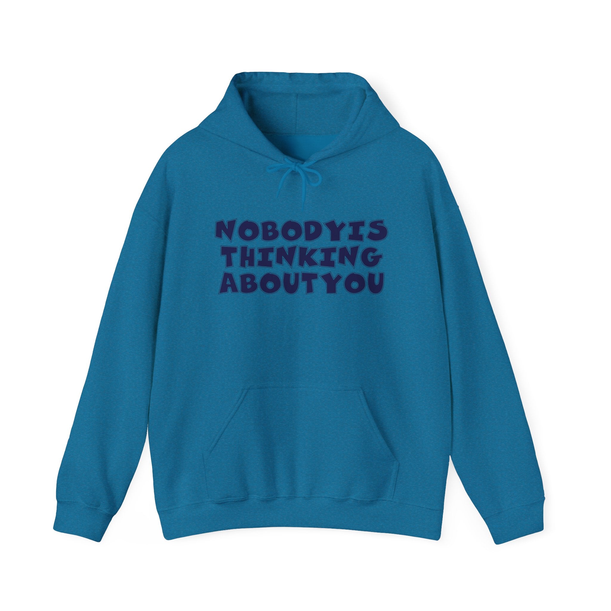 Unisex Hoodie with 'Nobody Is Thinking About You' Design