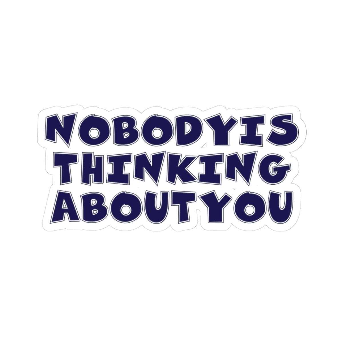 Nobody Thinking About You Kiss-Cut Stickers | Fun Laptop Decals