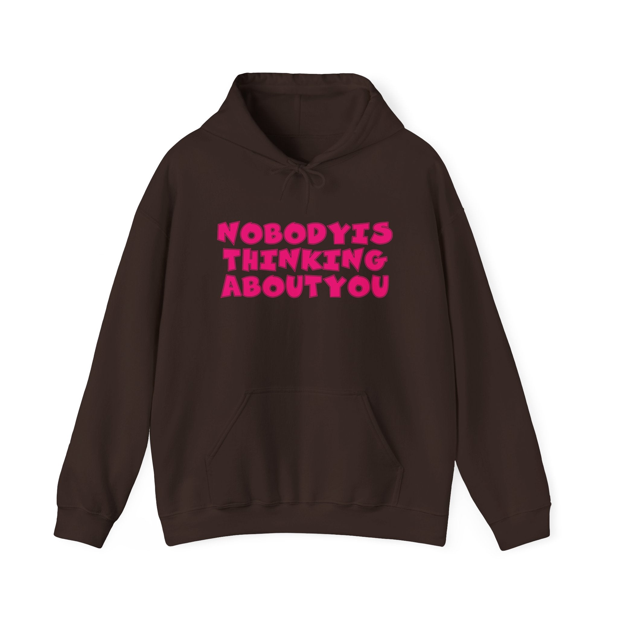 Unisex Hoodie with 'Nobody Is Thinking About You' Design