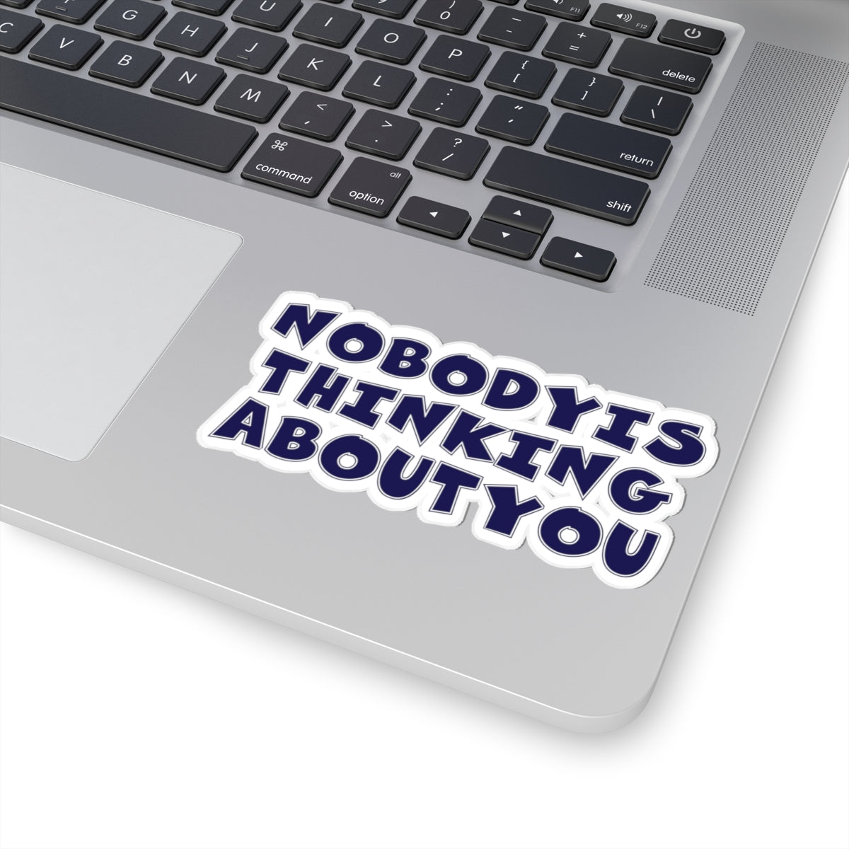 Nobody Thinking About You Kiss-Cut Stickers | Fun Laptop Decals