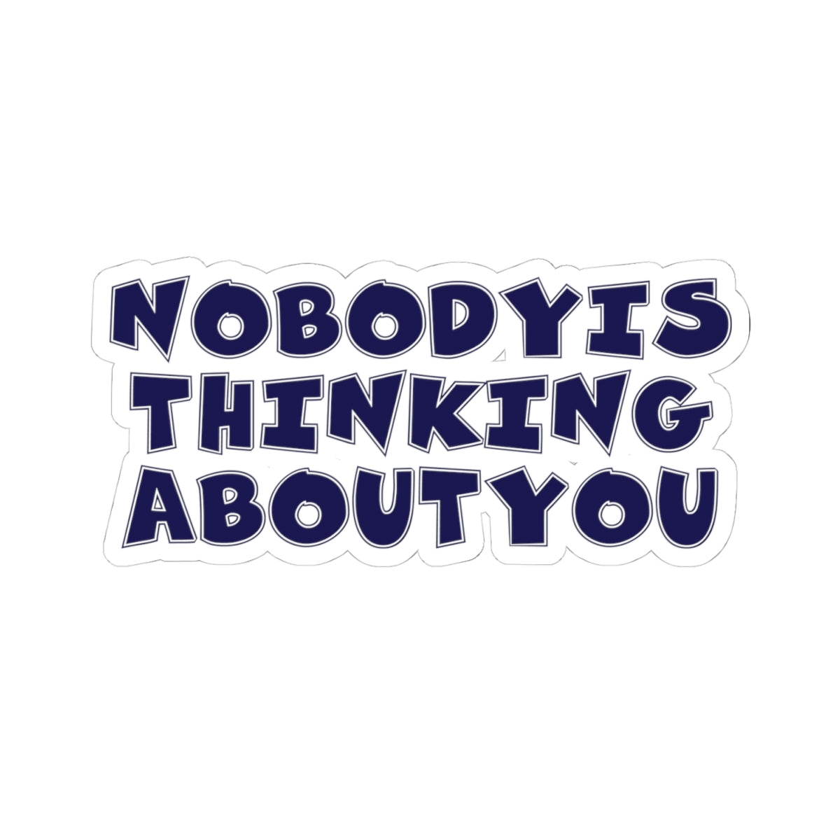 Nobody Thinking About You Kiss-Cut Stickers | Fun Laptop Decals