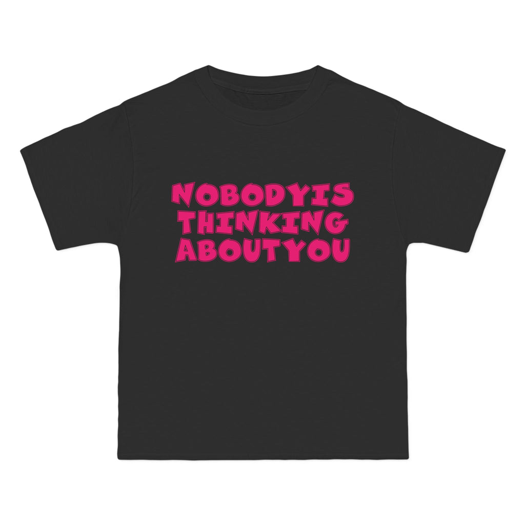 Nobody is Thinking About You Tee