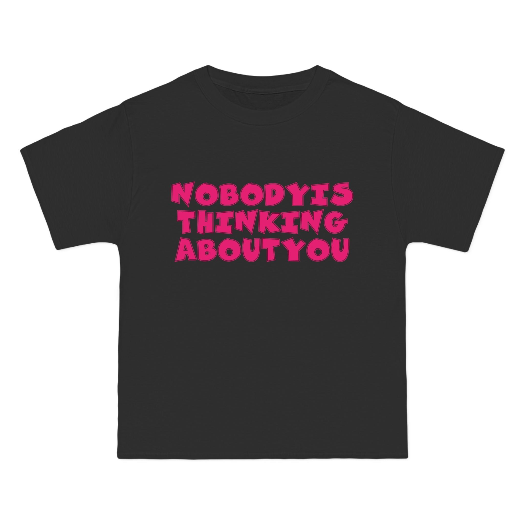 Nobody is Thinking About You Tee
