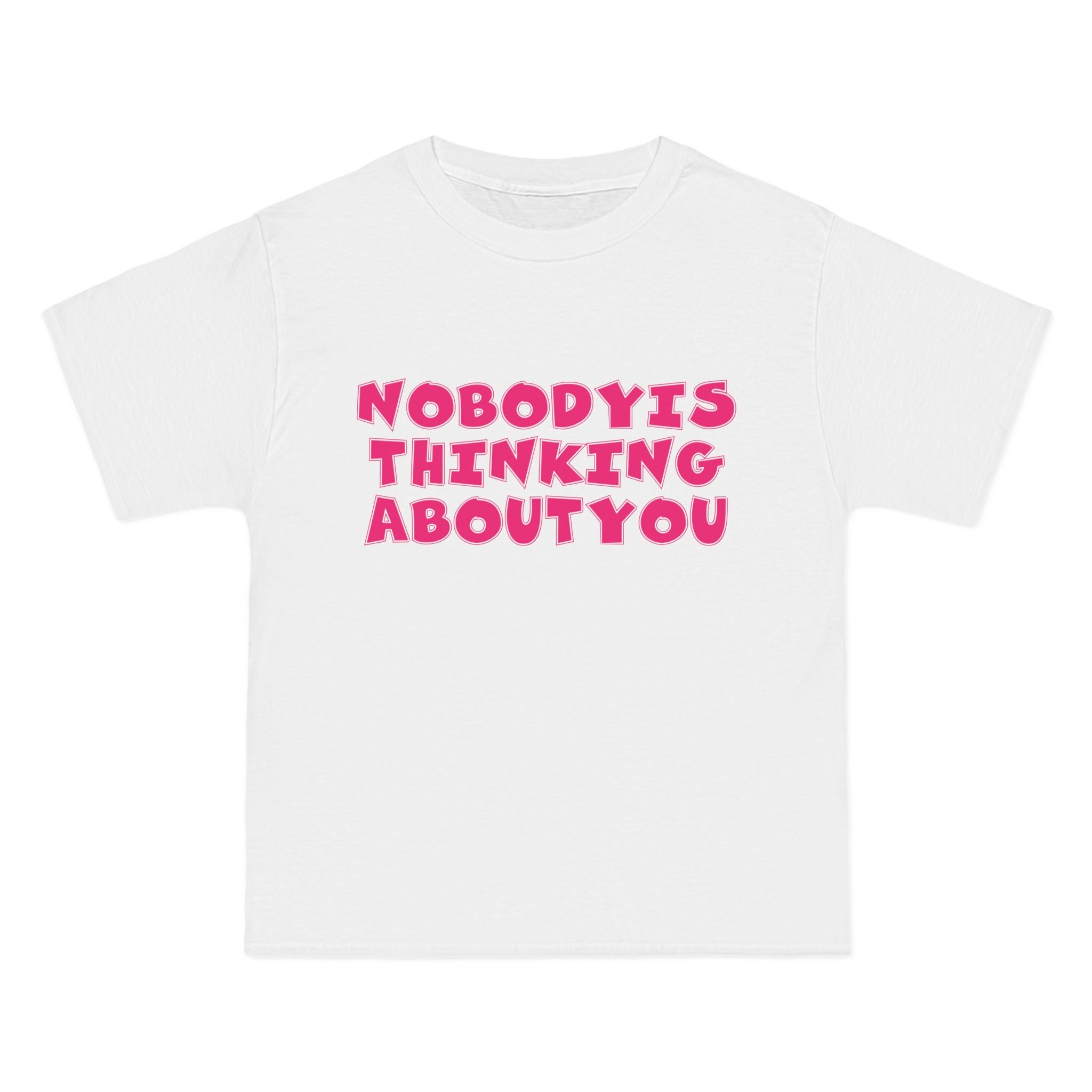Nobody is Thinking About You Tee