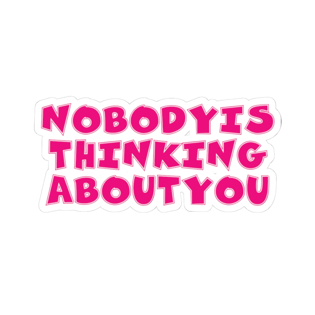Nobody Thinking About You Kiss-Cut Stickers | Fun Laptop Decals