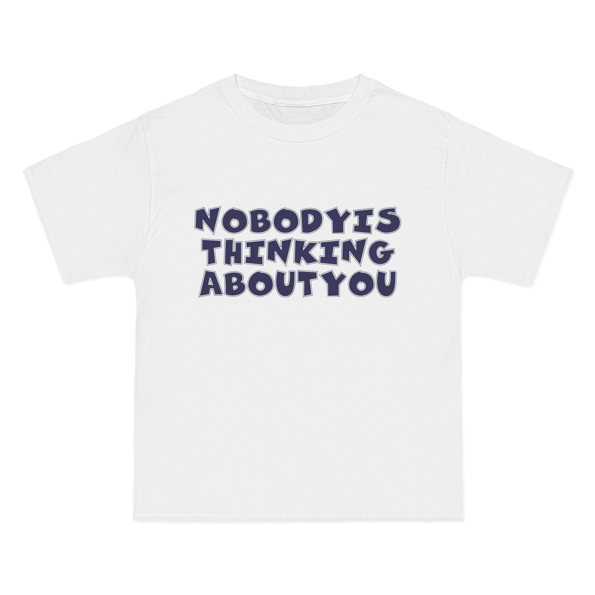 Nobody Is Thinking About You Tee