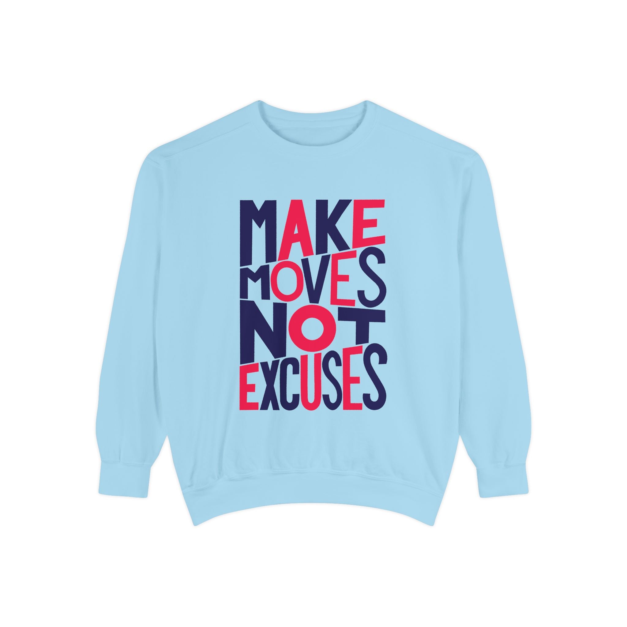 Motivational Sweatshirt - Make Moves Not Excuses