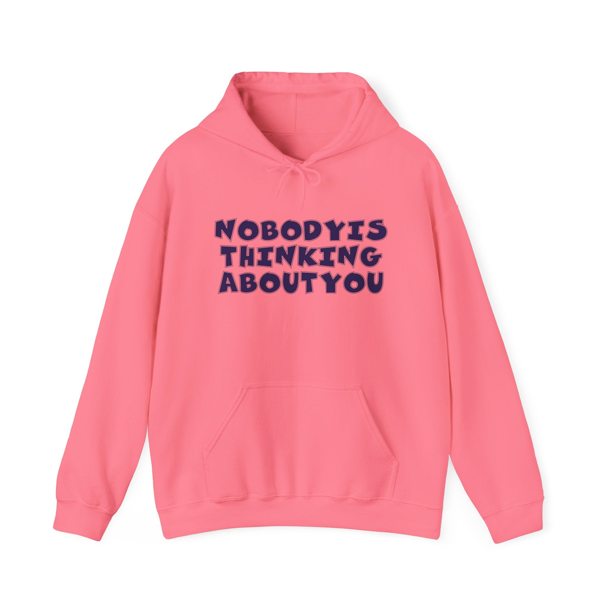 Unisex Hoodie with 'Nobody Is Thinking About You' Design
