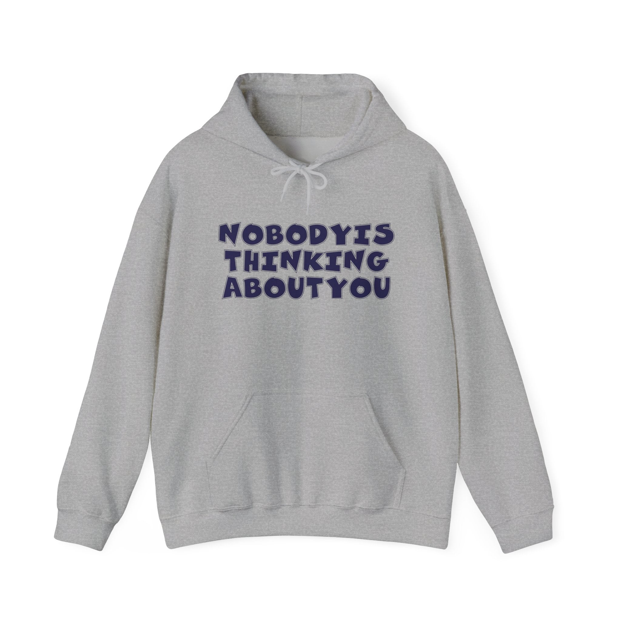 Unisex Hoodie with 'Nobody Is Thinking About You' Design