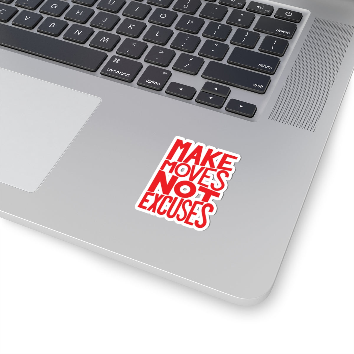 Make Moves, Not Excuses Kiss-Cut Stickers | Fun Laptop Decals