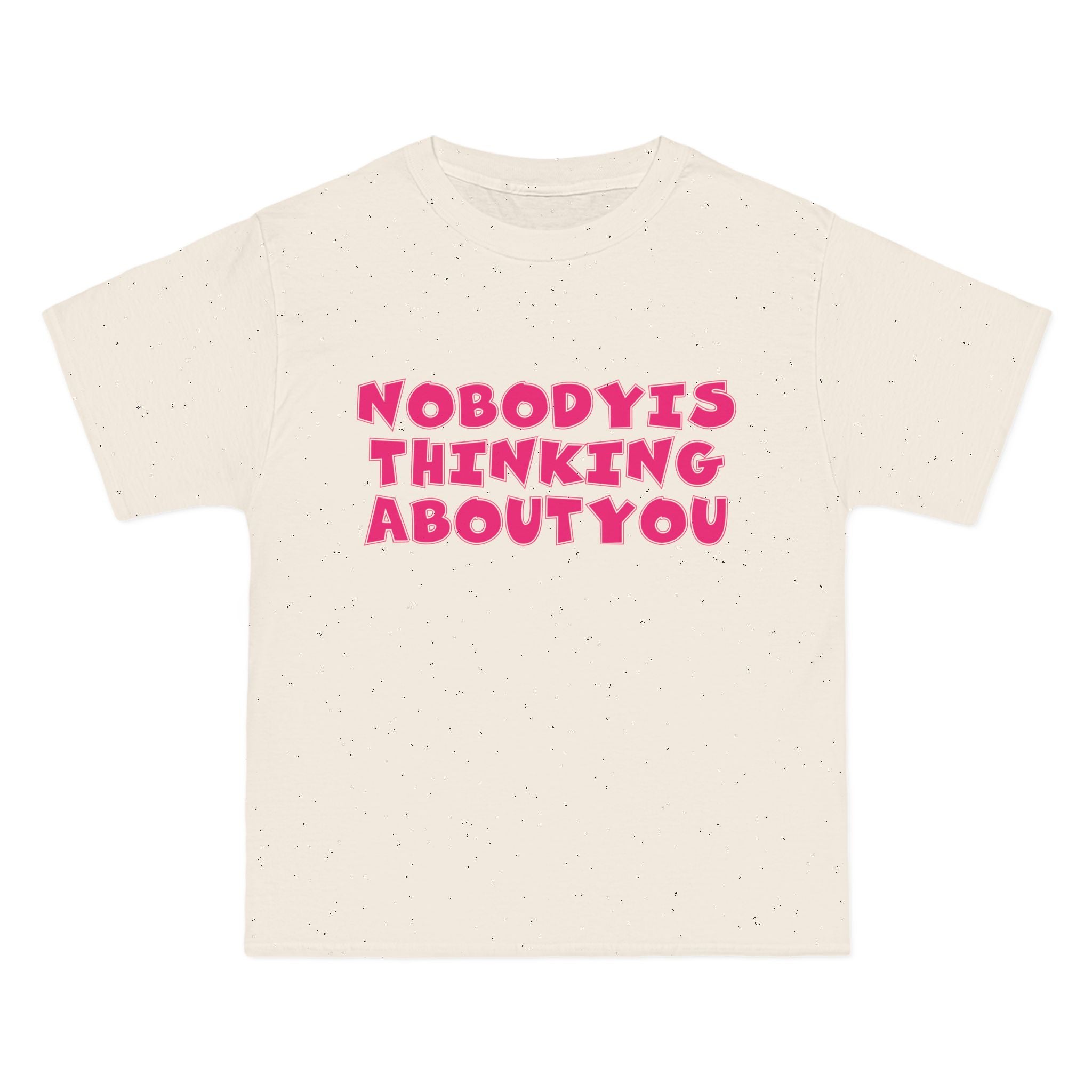 Nobody is Thinking About You Tee