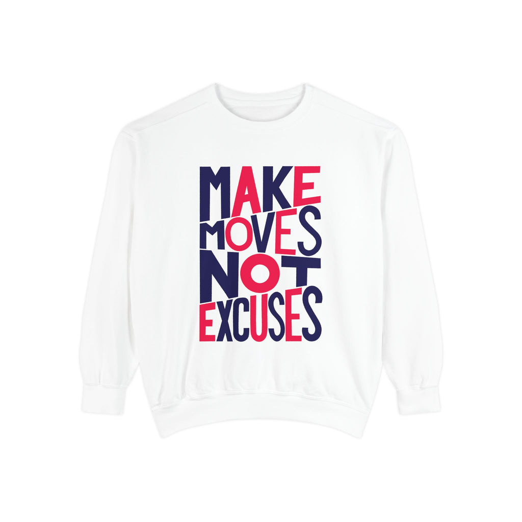 Motivational Sweatshirt - Make Moves Not Excuses