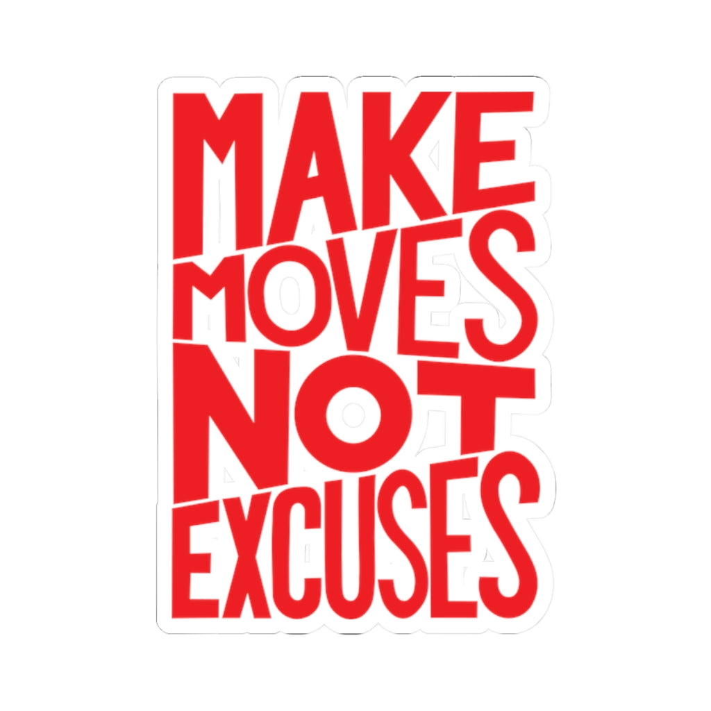 Make Moves, Not Excuses Kiss-Cut Stickers | Fun Laptop Decals