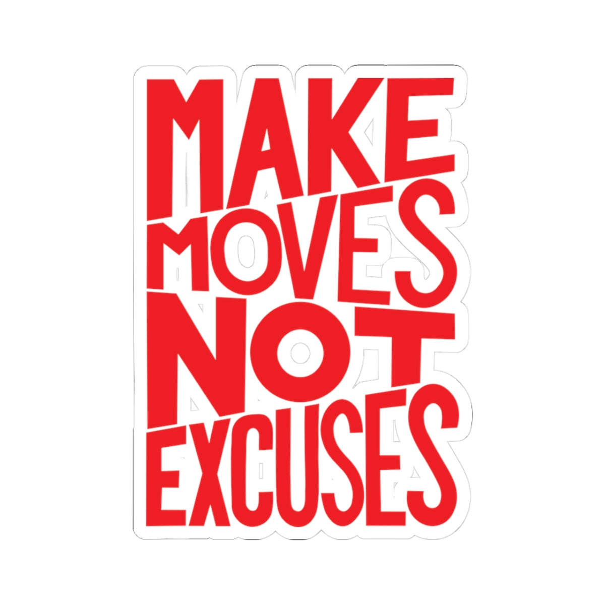 Make Moves, Not Excuses Kiss-Cut Stickers | Fun Laptop Decals