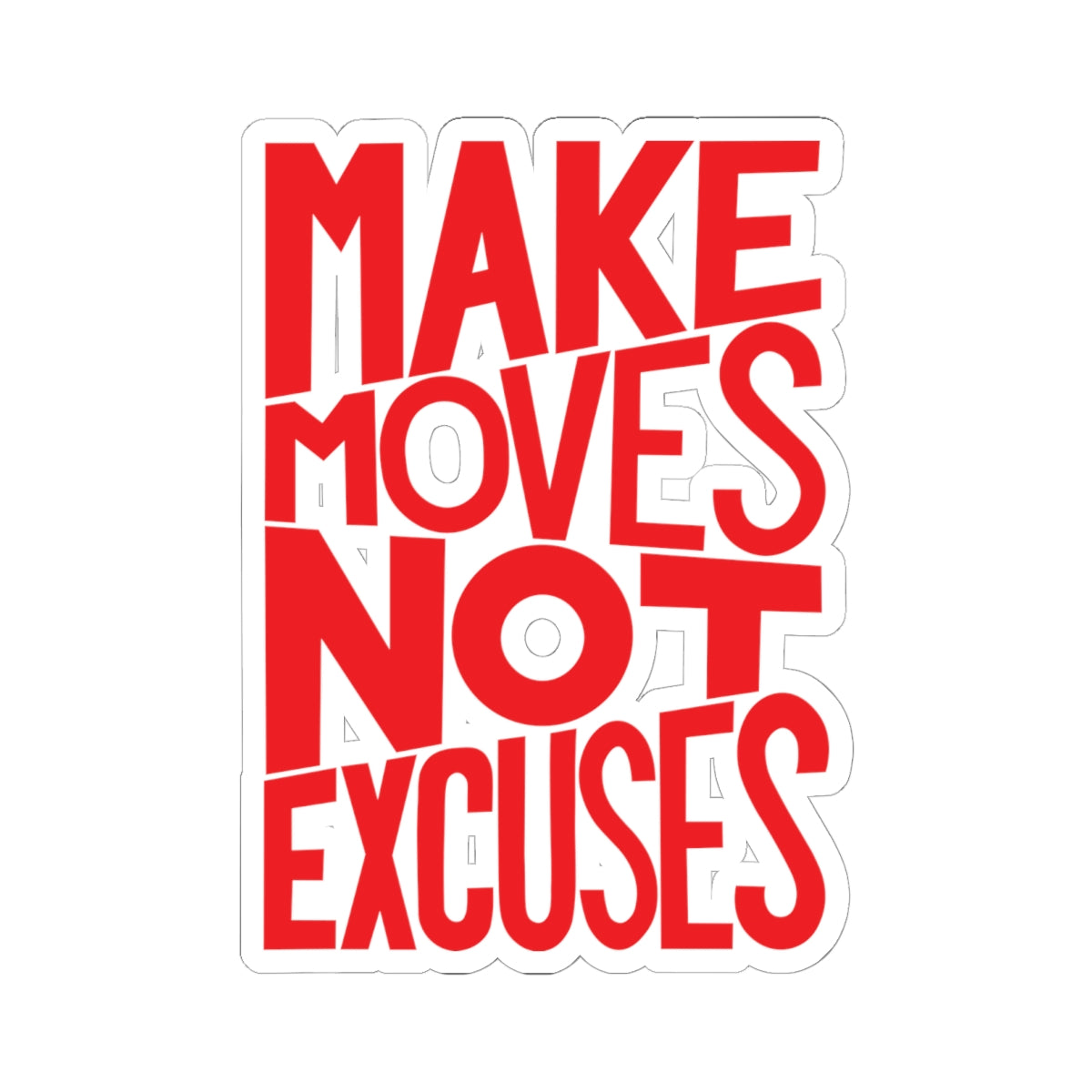 Make Moves, Not Excuses Kiss-Cut Stickers | Fun Laptop Decals