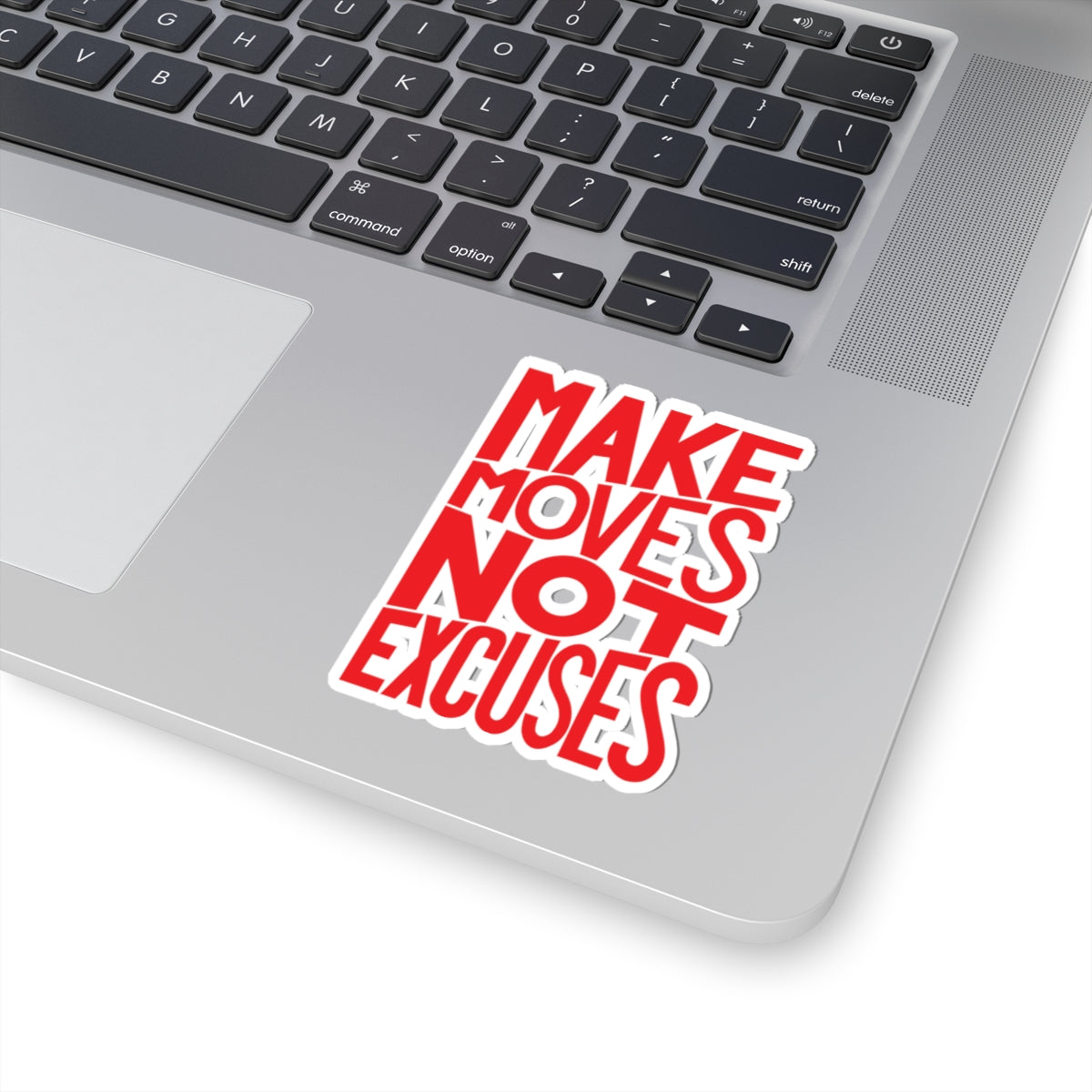 Make Moves, Not Excuses Kiss-Cut Stickers | Fun Laptop Decals